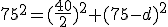 75^2=(\frac{40}{2})^2+(75-d)^2