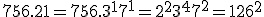 756.21=756.3^17^1=2^23^47^2=126^2