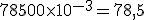 78500\times10^{-3}=78,5