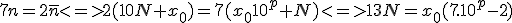 7n=2\bar{n}<=>2(10N+x_0)=7(x_{0}10^p+N)<=>13N=x_0(7.10^{p}-2)