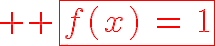 8$ \red \fbox{f(x)\,=\,1}