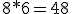 8*6=48