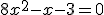 8x^{2}-x-3=0