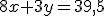8x+3y=39,5