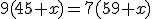 9(45+x)=7(59+x)