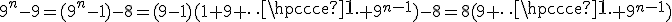 9^{n}-9=(9^{n}-1)-8=(9-1)(1+9+\dots+9^{n-1})-8=8(9+\dots+9^{n-1})