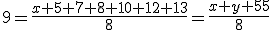 9=\frac{x+5+7+8+10+12+13}{8}=\frac{x+y+55}{8}