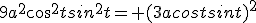 9a^2cos^2tsin^2t= (3acostsint)^2