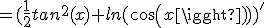 =(\frac{1}{2}tan^2(x)+ln(cos(x)))^'