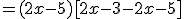 =(2x-5)[2x-3-2x-5]