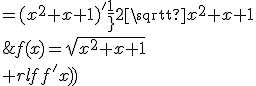 f(x)=\sqrt{x^2+x+1}\\ \array{rl$f^'(x)&=(x^2+x+1)^'\frac{1}{2\sqrt{x^2+x+1}}\\&=\frac{2x+1}{2\sqrt{x^2+x+1}}