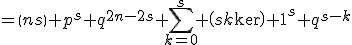 =\(n\\s\) p^s q^{2n-2s} \Bigsum_{k=0}^s \(s\\k\) 1^s q^{s-k}