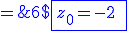 6$\blue\fbox{z_0=-2\;\;,\;\;z_{n+1}\;=\;z_n\;-\;\frac{1}{z_n}}