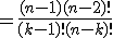 =\frac{(n-1)(n-2)!}{(k-1)!(n-k)!}
