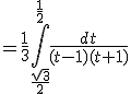=\frac{1}{3}\int_{\frac{sqrt{3}}{2}}^{\frac{1}{2}}\frac{dt}{(t-1)(t+1)}