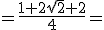 =\frac{1+2\sqrt{2}+2}{4}=