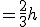 =\frac{2}{3}h