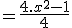 =\frac{4.x^2-1}{4}