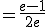 =\frac{e-1}{2e}