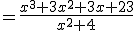 =\frac{x^3+3x^2+3x+23}{x^2+4}