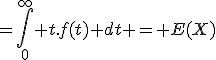 =\int_0^\infty t.f(t) dt = E(X)