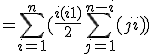 =\sum_{i=1}^n( \frac{i(i+1)}{2}+ \sum_{j=1}^{n-i} (j+i))