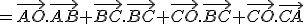 =\vec{AO}.\vec{AB}+\vec{BC}.\vec{BC}+\vec{CO}.\vec{BC}+\vec{CO}.\vec{CA}