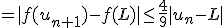 =|f(u_{n+1})-f(L)|\le\frac{4}{9}|u_n-L|