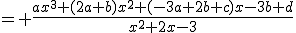 = \fr{ax^3+(2a+b)x^2+(-3a+2b+c)x-3b+d}{x^2+2x-3}