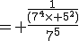 = \frac{\frac{1}{(7^4\times 5^2)}}{7^5}