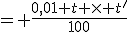 = \frac{0,01 t \times t^{\prime}}{100}