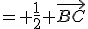 = \frac{1}{2} \vec{BC}