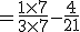 = \frac{1 \times 7}{3 \times 7} - \frac{4}{21}