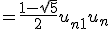 = \frac{1 - \sqrt{5}}{2}u_{n+1} + u_n