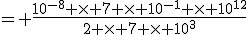 = \frac{10^{-8} \times 7 \times 10^{-1} \times 10^{12}}{2 \times 7 \times 10^3}