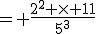= \frac{2^2 \times 11}{5^3}