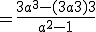 = \frac{3a^3 - (3a + 3) + 3}{a^2 - 1}