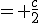 = \frac{c}{2}