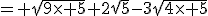 = \sqrt{9\time 5}+2\sqrt{5}-3\sqrt{4\time 5}