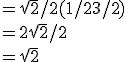 = \sqrt 2 /2 (1/2 +3/2)
 \\ = 2 \sqrt 2 /2 
 \\ = \sqrt 2