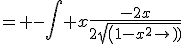 = -\int x\frac{-2x}{2sqrt(1-x^2)}