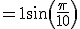 = 1+ sin(\frac{\pi}{10})