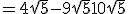 = 4\sqrt{5} - 9\sqrt{5} + 10\sqrt{5}