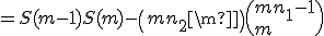 = S(m-1) + S(m) - \({m+n_2\\m}\) + \({m+n_1-1\\m}\)