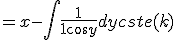 = x - \int \frac{1}{1 + cos y}dy + cste(k)