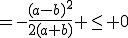 =-\frac{(a-b)^2}{2(a+b)} \le 0