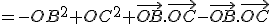 =-OB^2+OC^2+\vec{OB}.\vec{OC}-\vec{OB}.\vec{OC}