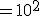 =10^2