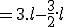 =3.l-\frac{3}{2}.l