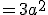 =3a^2